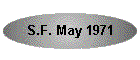 S.F. May 1971